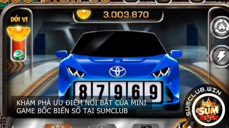 Các ưu điểm nổi bật của mini game Bốc Biển Số tại SUMCLUB