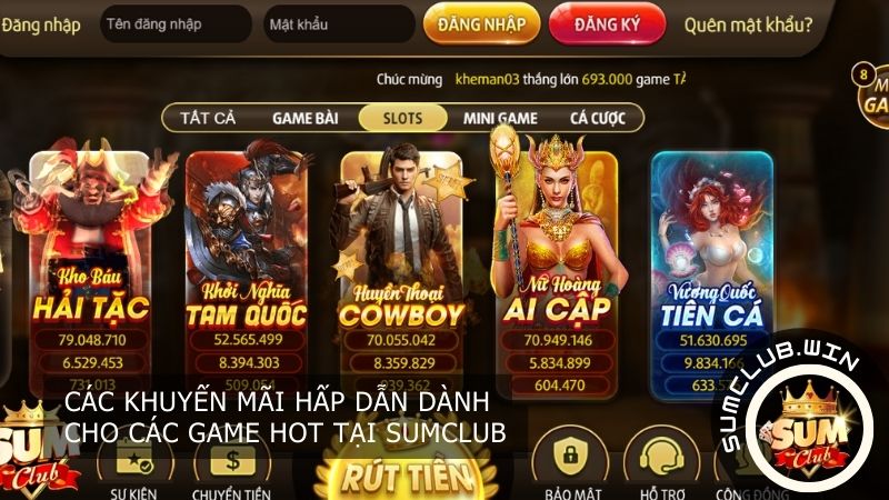 Các khuyến mãi hấp dẫn dành cho các Game Hot tại SUMCLUB