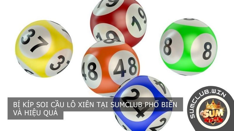 Bí kíp soi cầu Lô Xiên tại SUMCLUB phổ biến và hiệu quả