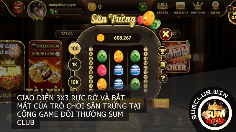 Giao diện 3x3 rực rỡ và bắt mắt của trò chơi Săn Trứng tại cổng game đổi thưởng Sum Club